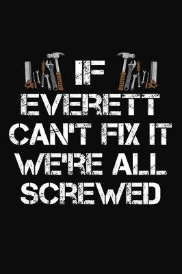 Book cover for If Everett Can't Fix It We're All Screwed