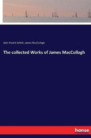 Cover of The collected Works of James MacCullagh