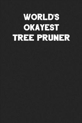 Book cover for World's Okayest Tree Pruner