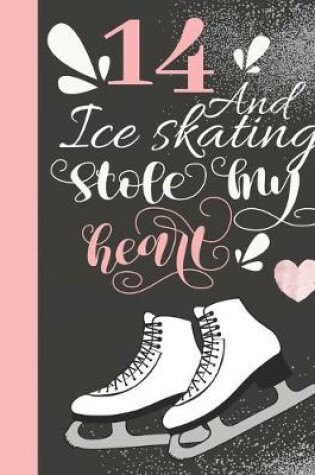 Cover of 14 And Ice Skating Stole My Heart