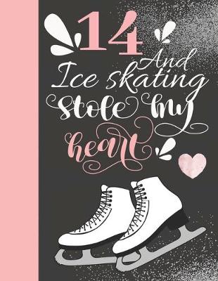 Book cover for 14 And Ice Skating Stole My Heart