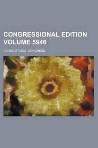 Cover of Congressional Edition Volume 5946