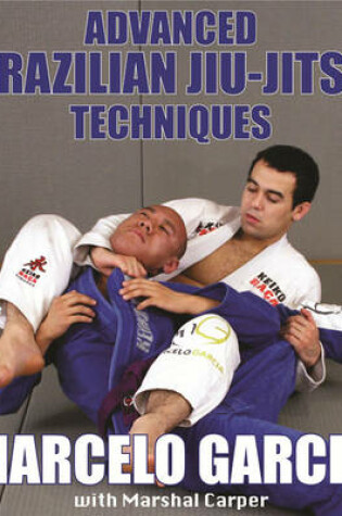 Cover of Advanced Brazilian Jiu-jitsu Techniques