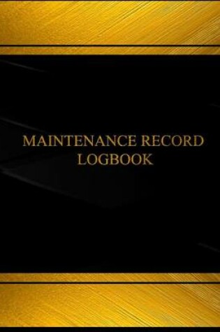 Cover of Maintenance Record Log (Log Book, Journal - 125 pgs, 8.5 X 11 inches)