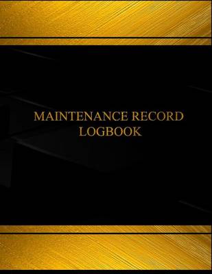 Book cover for Maintenance Record Log (Log Book, Journal - 125 pgs, 8.5 X 11 inches)