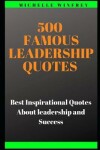 Book cover for 500 Famous Leadership Quotes