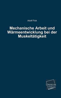 Book cover for Mechanische Arbeit Und Warmeentwicklung Bei Der Muskeltatigkeit