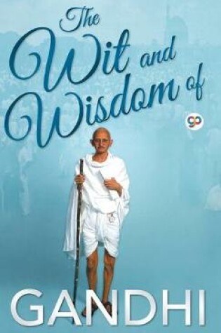 Cover of The Wit and Wisdom of Gandhi