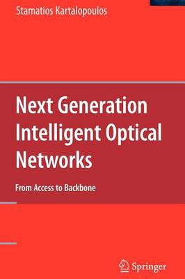 Book cover for Next Generation Intelligent Optical Networks: From Access to Backbone