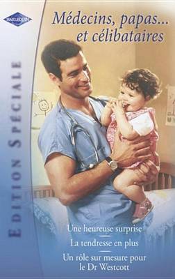 Book cover for Medecins, Papas... Et Celibataires (Harlequin Edition Speciale)