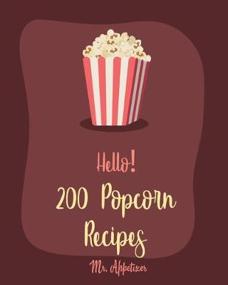 Cover of Hello! 200 Popcorn Recipes