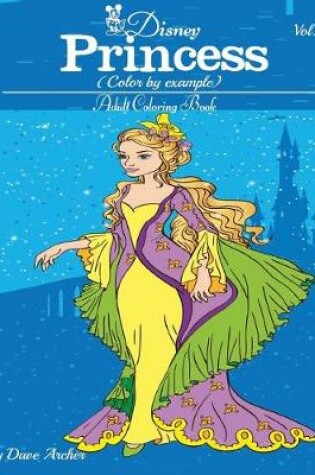 Cover of Disney Princess (Color by Example)