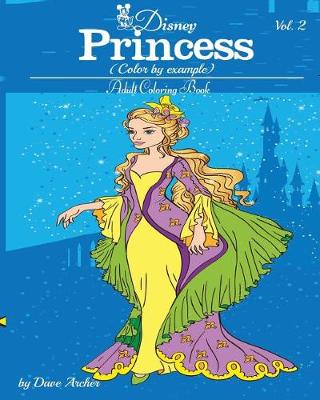 Book cover for Disney Princess (Color by Example)