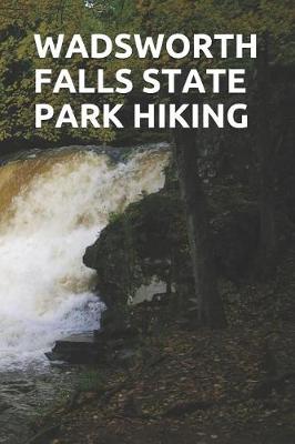 Book cover for Wadsworth Falls State Park Hiking