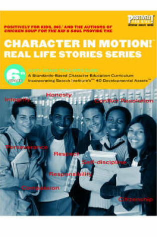 Cover of Character in Motion! Real Life Stories Series Sixth Grade Teacher's Guide