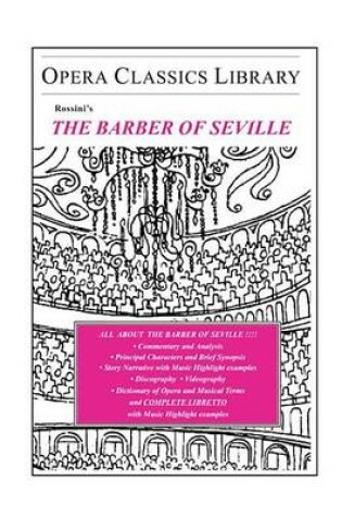 Cover of Rossini's the Barber of Seville (Il Barbiere Di Siviglia): Opera Classics Library Series