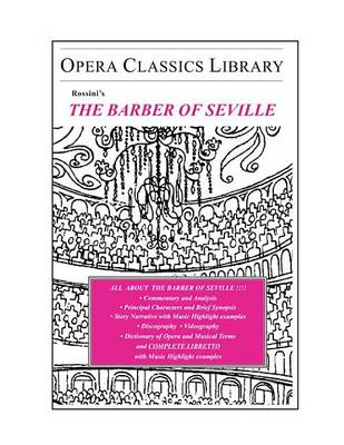Cover of Rossini's the Barber of Seville (Il Barbiere Di Siviglia): Opera Classics Library Series