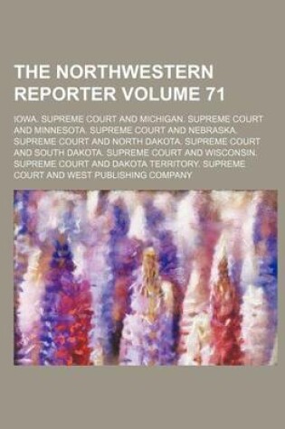 Cover of The Northwestern Reporter Volume 71