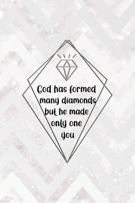 Book cover for God Has Formed Many Diamonds But He Made Only One You