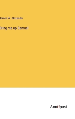 Book cover for Bring me up Samuel