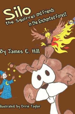 Cover of Silo the Squirrel and Friends in the Enchanted Forest