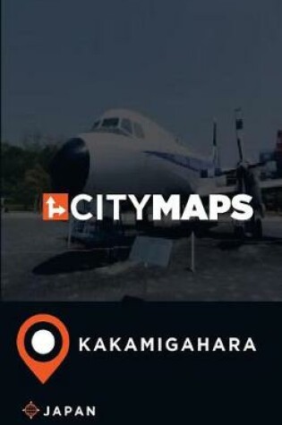 Cover of City Maps Kakamigahara Japan