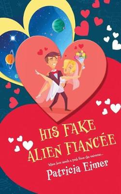 Book cover for His Fake Alien Fiancee