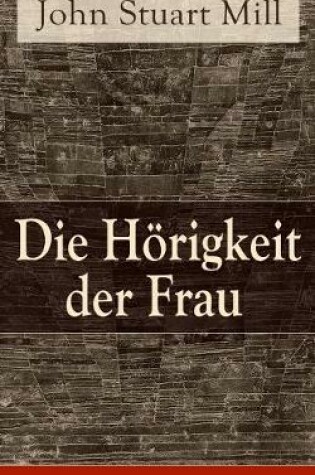 Cover of Die H�rigkeit der Frau