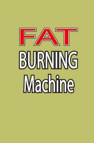 Cover of Fat Burning Machine