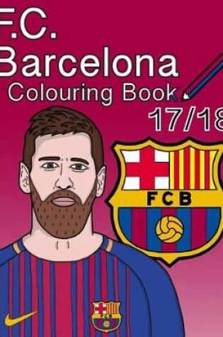 Cover of F.C. Barcelona Colouring Book 2017/ 2018