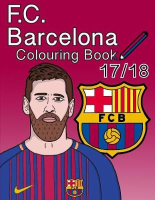 Book cover for F.C. Barcelona Colouring Book 2017/ 2018