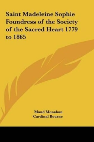 Cover of Saint Madeleine Sophie Foundress of the Society of the Sacred Heart 1779 to 1865