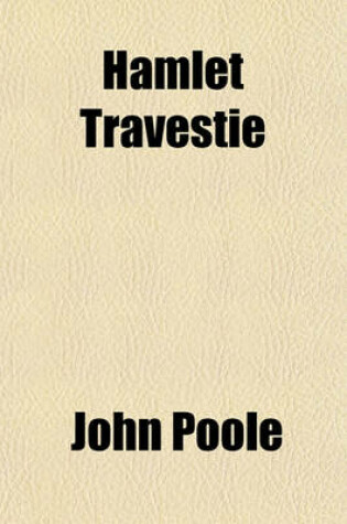 Cover of Hamlet Travestie; With Burlesque Annotations