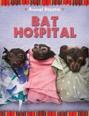 Cover of Animal Rescue: Bat Hospital