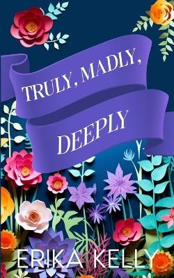 Book cover for Truly, Madly, Deeply (Alternate Special Edition Cover)