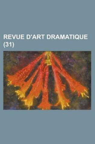 Cover of Revue D'Art Dramatique (31)