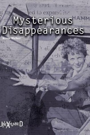 Cover of Unexplained Mysterious Disappearances