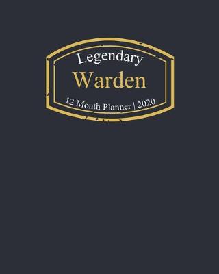 Book cover for Legendary Warden, 12 Month Planner 2020