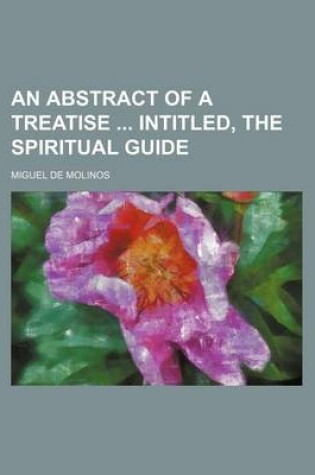 Cover of An Abstract of a Treatise Intitled, the Spiritual Guide