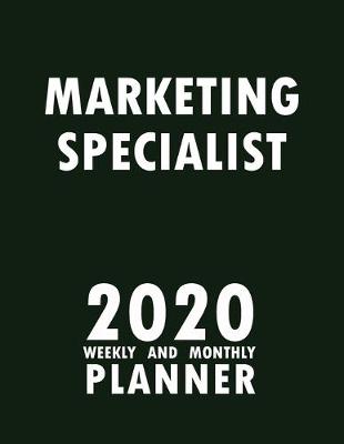 Book cover for Marketing Specialist 2020 Weekly and Monthly Planner