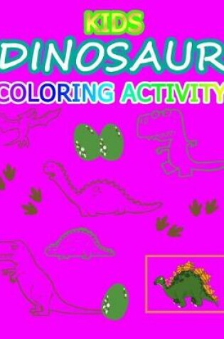 Cover of Kids Dinosaur Coloring Activity