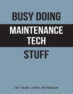 Book cover for Busy Doing Maintenance Tech Stuff