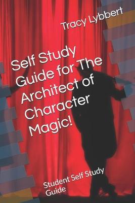 Book cover for Self Study Guide for The Architect of Character Magic!