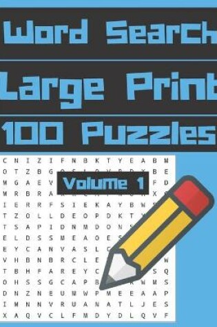 Cover of Word Search Large Print 100 Puzzles Volume 1