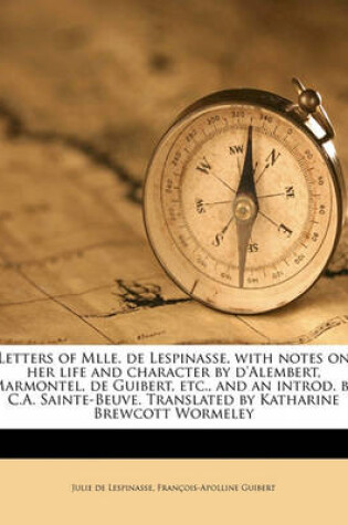 Cover of Letters of Mlle. de Lespinasse, with Notes on Her Life and Character by D'Alembert, Marmontel, de Guibert, Etc., and an Introd. by C.A. Sainte-Beuve.