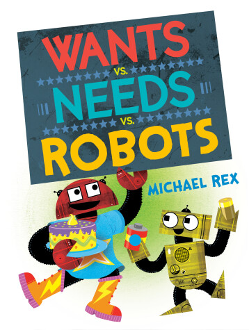 Book cover for Wants vs. Needs vs. Robots