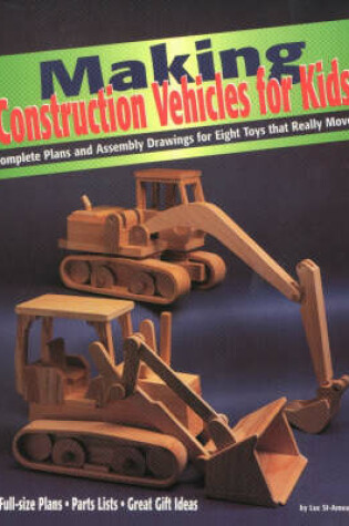 Cover of Making Construction Vehicles for Kids