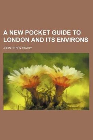 Cover of A New Pocket Guide to London and Its Environs