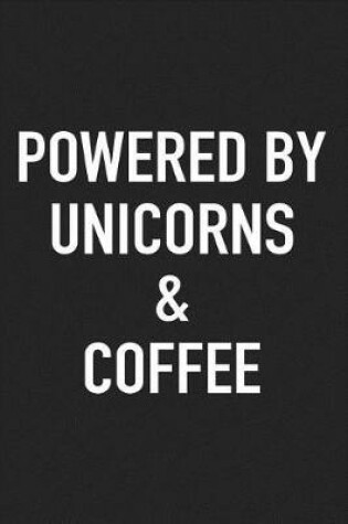 Cover of Powered by Unicorns and Coffee