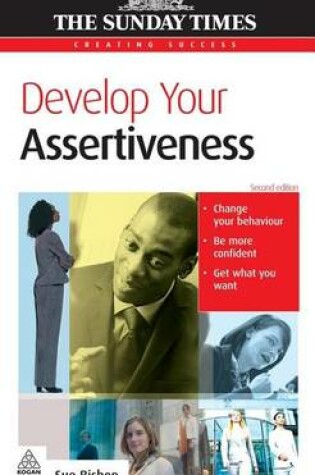 Cover of Develop Your Assertiveness. the Sunday Times Creating Success Series.